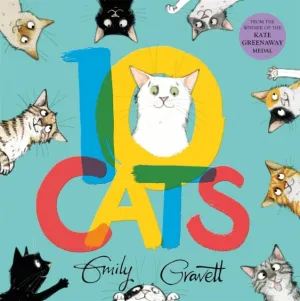 10 Cats : A chaotic colourful counting book by Emily Gravett