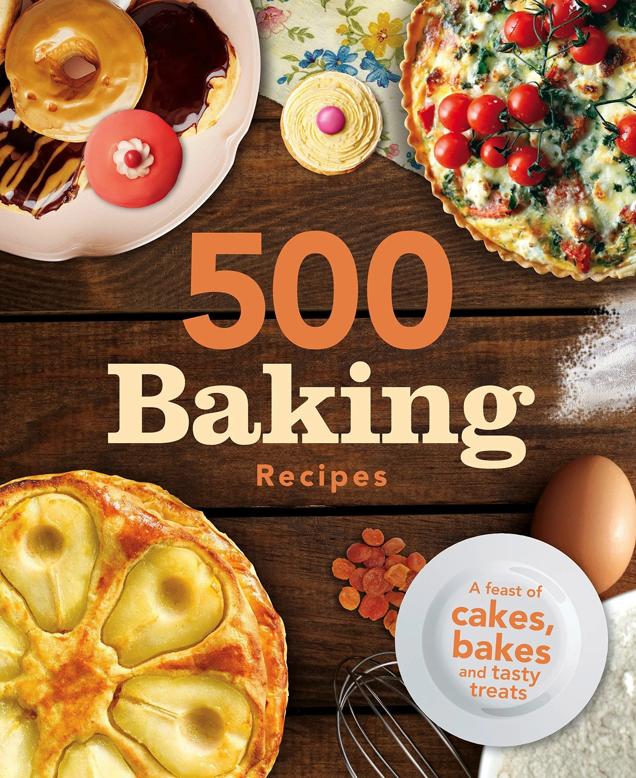 500 Baking Recipes Book (A feast of cakes, bakes and tasty treats) By Igloo Book - Hardback