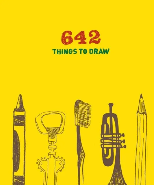642 Things to Draw: Inspirational Sketchbook to Entertain and Provoke the Imagination by Chronicle Books