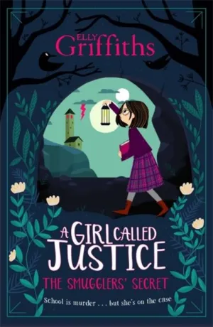 A Girl Called Justice: The Smugglers' Secret : Book 2