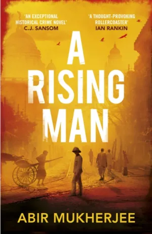 A Rising Man by Abir Mukherjee