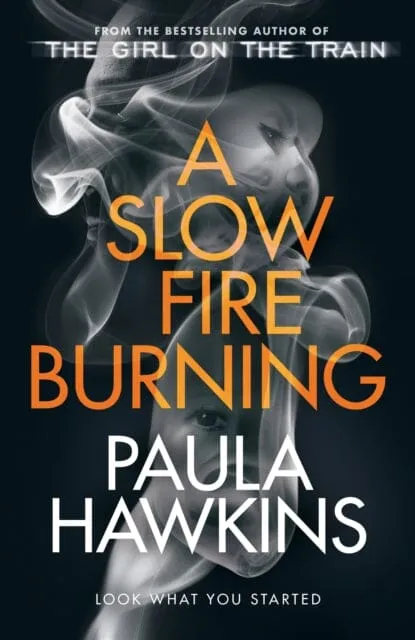 A Slow Fire Burning  by Paula Hawkins