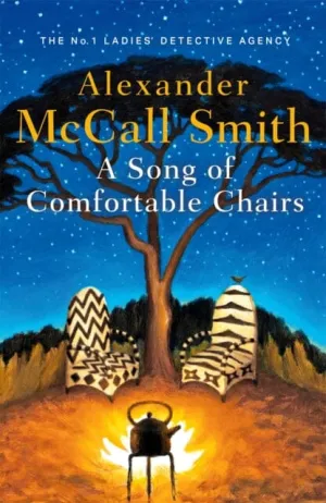 A Song of Comfortable Chairs by Alexander McCall Smith
