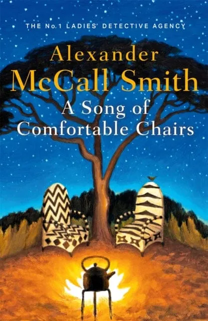 A Song of Comfortable Chairs by Alexander McCall Smith