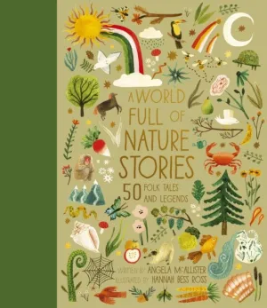 A World Full of Nature Stories: 50 Folktales and Legends Volume 9 by Angela McAllister