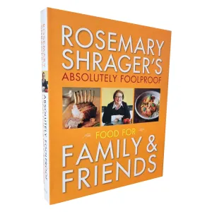 Absolutely Foolproof Food for Family & Friends By Rosemary Shrager - Hardback