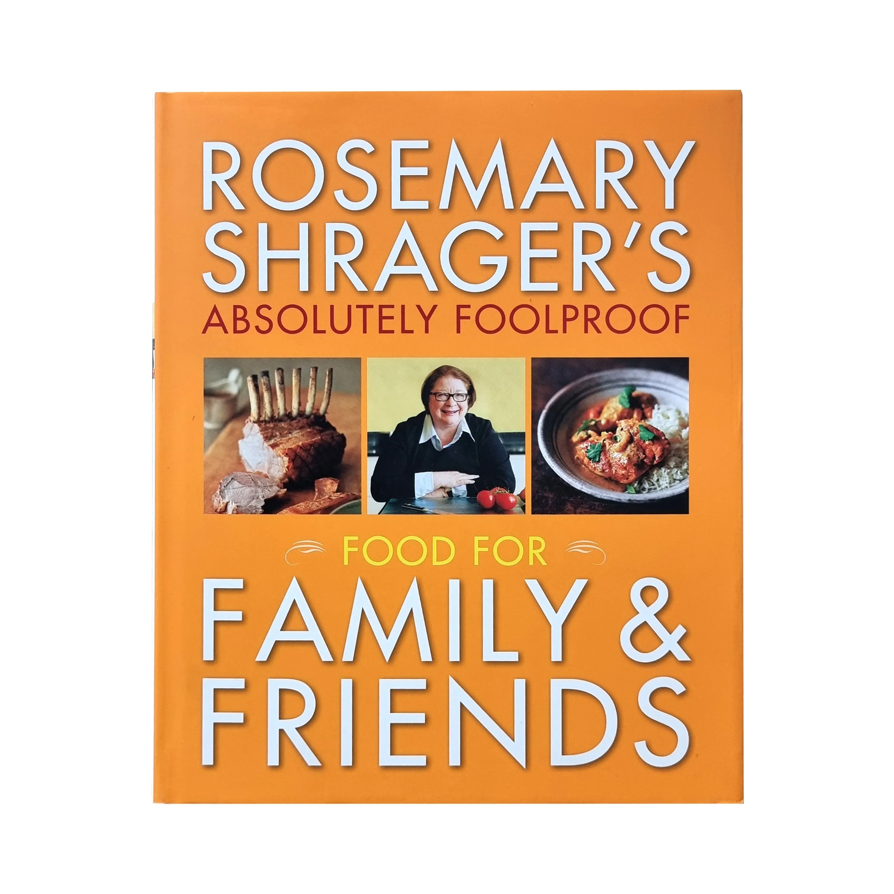 Absolutely Foolproof Food for Family & Friends By Rosemary Shrager - Hardback
