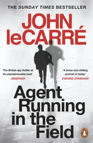 Agent Running in the Field by John le Carre