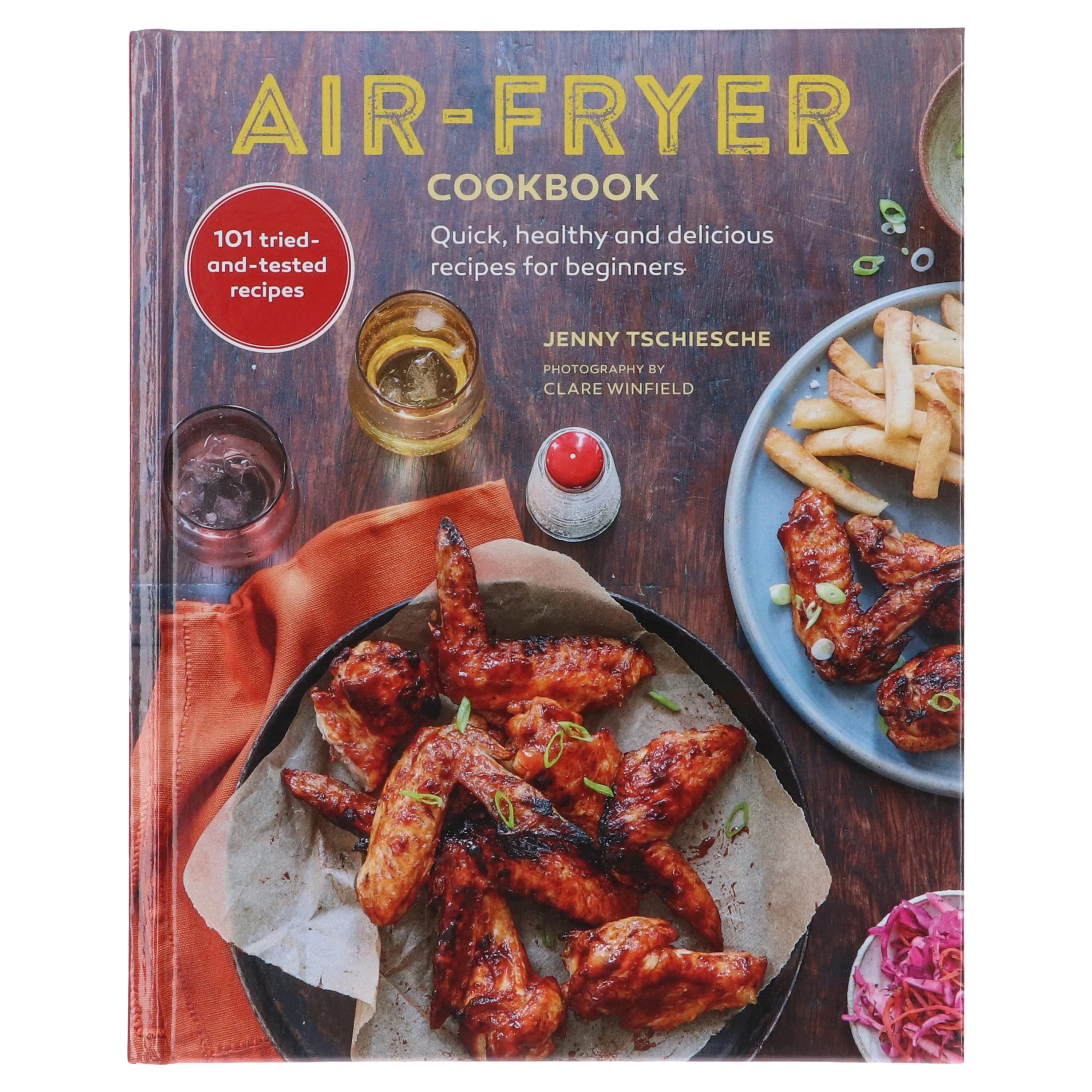 Air Fryer Cookbook: Quick, Healthy And Delicious Recipes For Beginners by Jenny Tschiesche - Non Fiction - Hardback