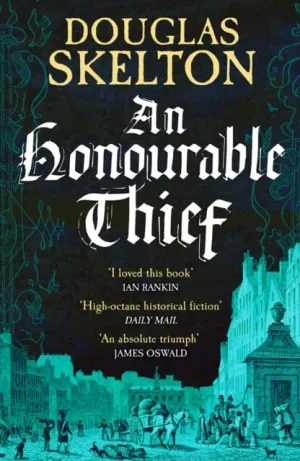 An Honourable Thief : A must-read historical crime thriller by Douglas Skelton