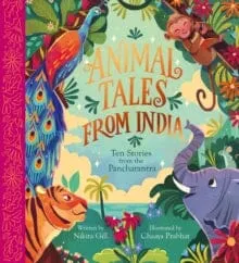 Animal Tales from India: Ten Stories from the Panchatantra by Nikita Gill