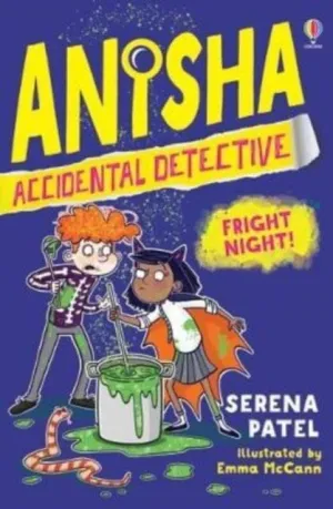 Anisha, Accidental Detective: Fright Night by Serena Patel