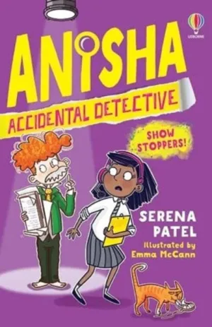 Anisha, Accidental Detective: Show Stoppers by Serena Patel