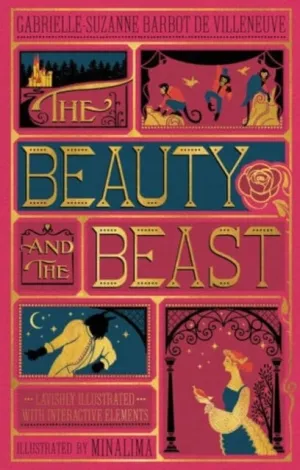 Beauty and the Beast, The (MinaLima Edition): (Illustrated with Interactive Elements) by Gabrielle-Suzanna Barbot de Villenueve