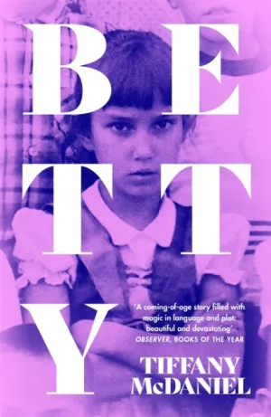 Betty: The International Bestseller by Tiffany McDaniel