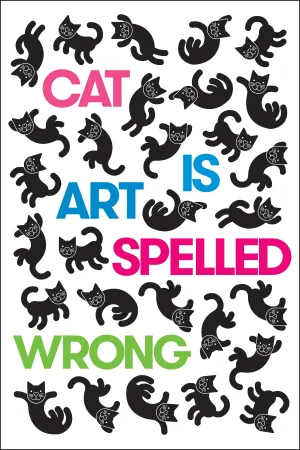 Cat Is Art Spelled Wrong