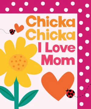 Chicka Chicka I Love Mom Cleary's