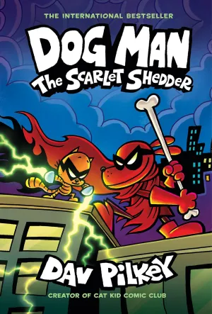 Dog Man: The Scarlet Shedder: A Graphic Novel (Dog Man #12): From the Creator of Captain Underpants Cleary's