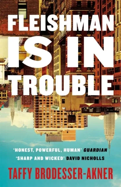 Fleishman Is in Trouble  by Taffy Brodesser-Akner