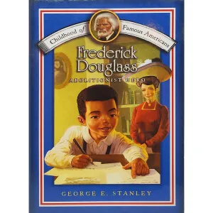 Frederick Douglass: Abolitionist Hero (Childhood of Famous Americans)