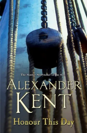 Honour This Day: (Richard Bolitho: Book 19) by Alexander Kent - Paperback
