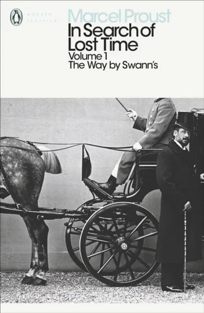 In Search of Lost Time: Volume 1  The Way by Swann's by Marcel Proust