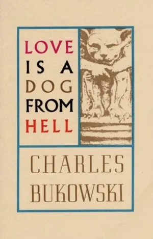 Love is a Dog From Hell by Charles Bukowski