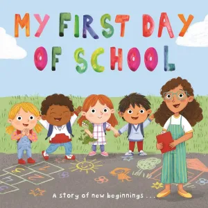 My First Day of School : a Story of New Beginnings Cleary's
