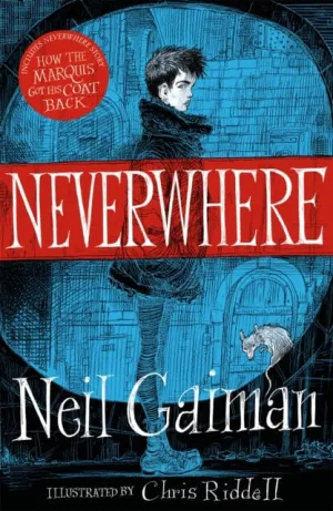 Neverwhere: the Illustrated Edition by Neil Gaiman