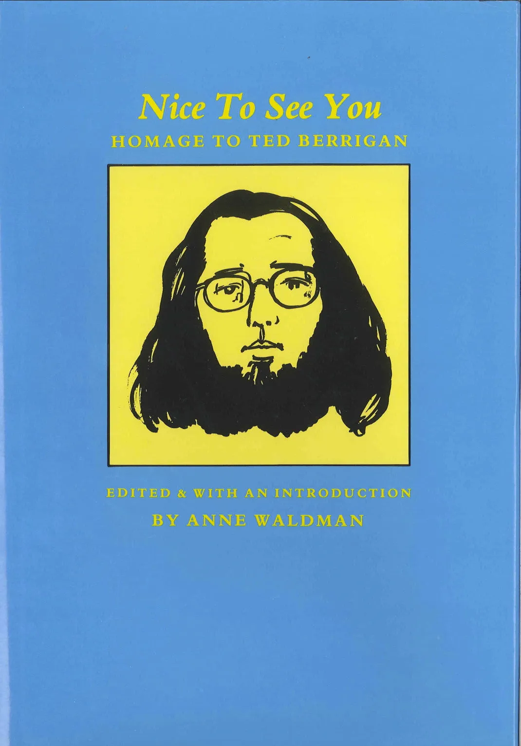 Nice to See You: Homage to Ted Berrigan