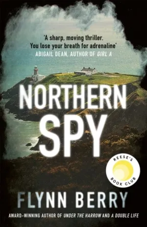 Northern Spy  by Flynn Berry