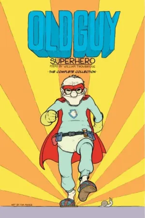Old Guy: Superhero : Superhero by William Trowbridge