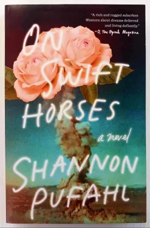 ON SWIFT HORSES - Shannon Pufahl