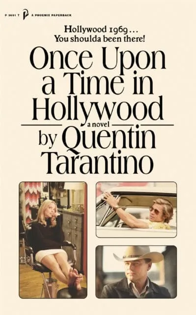 Once Upon a Time in Hollywood: The First Novel By Quentin Tarantino by Quentin Tarantino