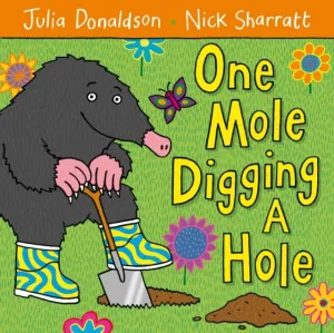 One Mole Digging A Hole by Julia Donaldson