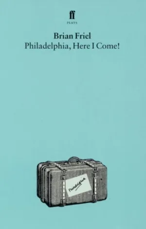 Philadelphia, Here I Come by Brian Friel