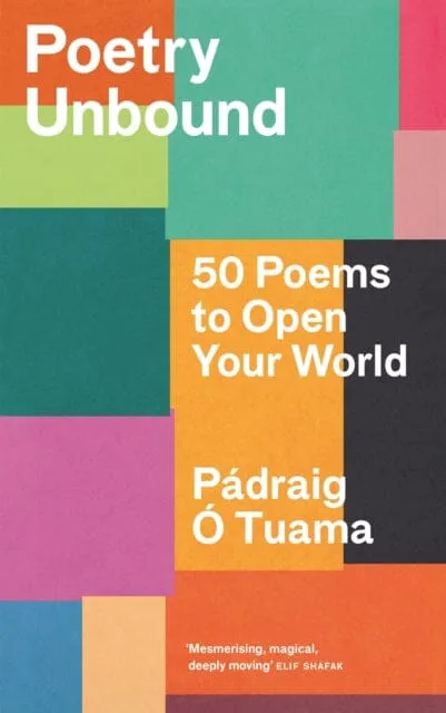 Poetry Unbound: 50 Poems to Open Your World by Padraig O Tuama