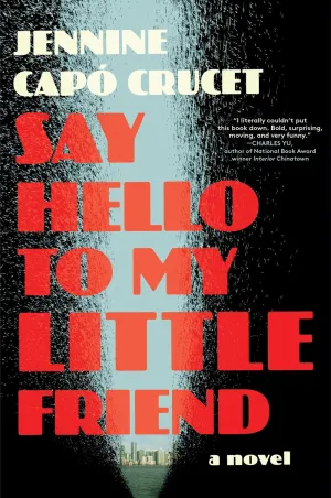 Say Hello to My Little Friend : A Novel Cleary's