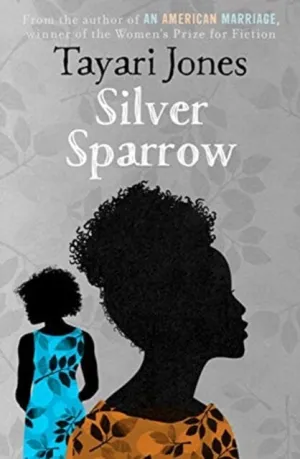 Silver Sparrow  by Tayari Jones