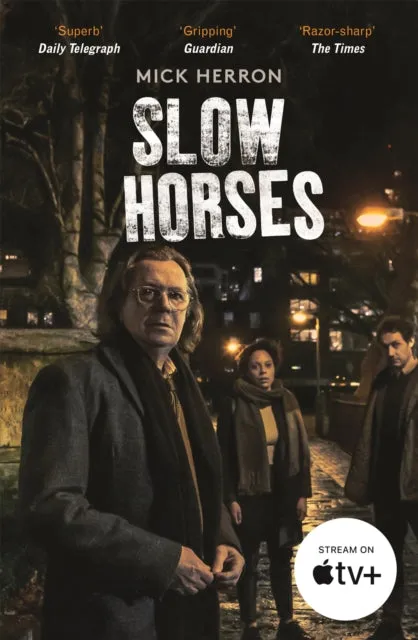 Slow Horses: (Slough House 1) by Mick Herron