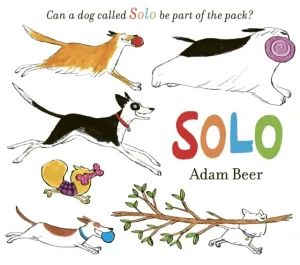 Solo: Can a dog called Solo be part of the pack? by Adam Beer