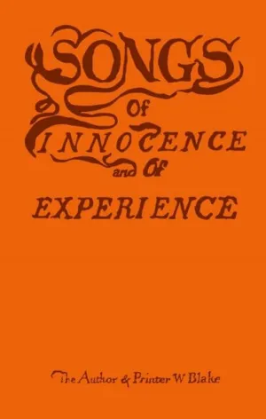 Songs of Innocence and of Experience by William Blake