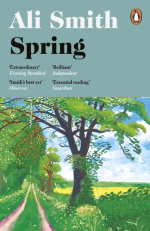 Spring: 'A dazzling hymn to hope' Observer by Ali Smith