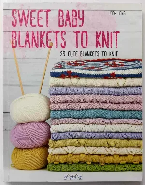 SWEET BABY BLANKETS TO KNIT - Jody Long