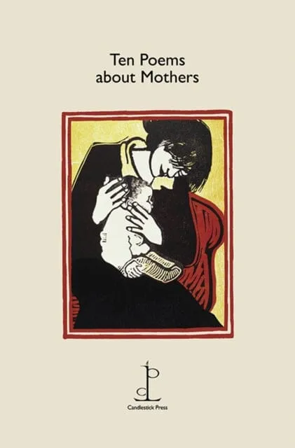 Ten Poems about Mothers by Various Authors