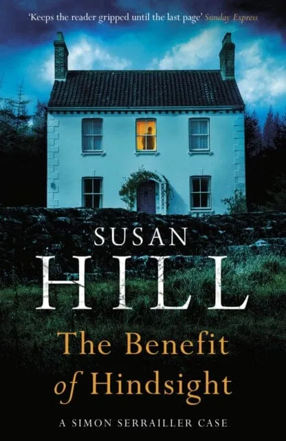 The Benefit of Hindsight  by Susan Hill