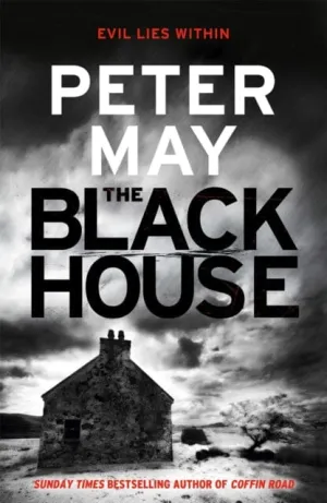 The Blackhouse: (Lewis Trilogy Book 1) by Peter May