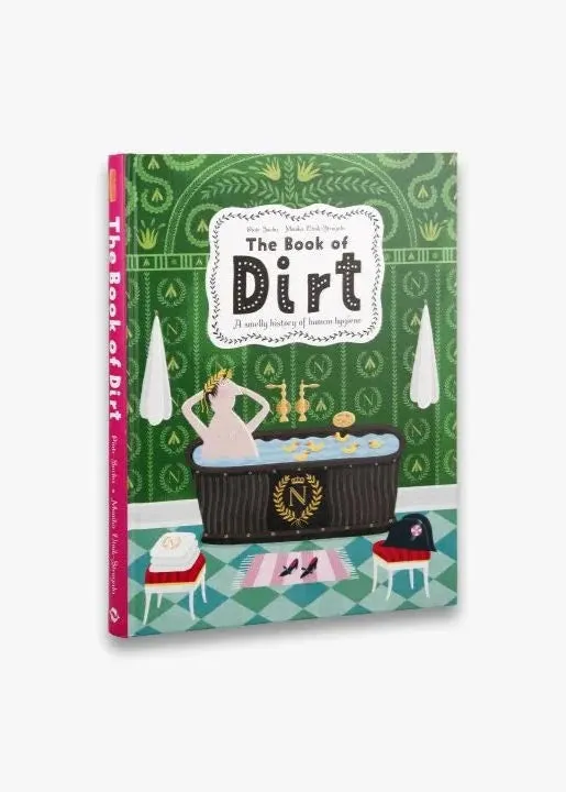 The Book of Dirt: A smelly history of dirt, disease and human hygiene