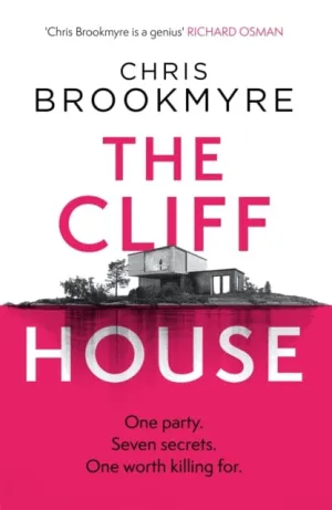 The Cliff House: One hen weekend, seven secrets... but only one worth killing for by Chris Brookmyre