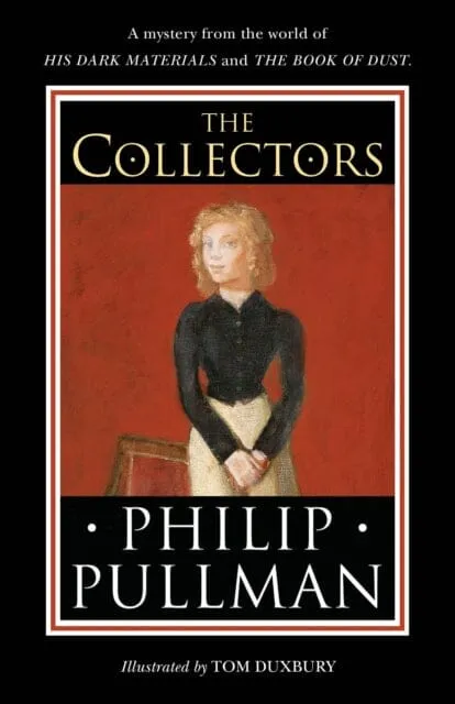 The Collectors (His Dark Materials and The Book of Dust) by Philip Pullman
